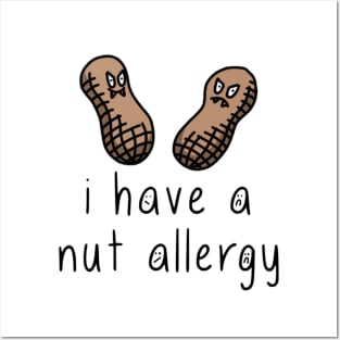 i have a nut allergy Posters and Art